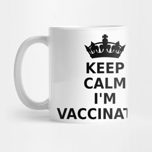 Keep Calm, I'm Vaccinated! Mug